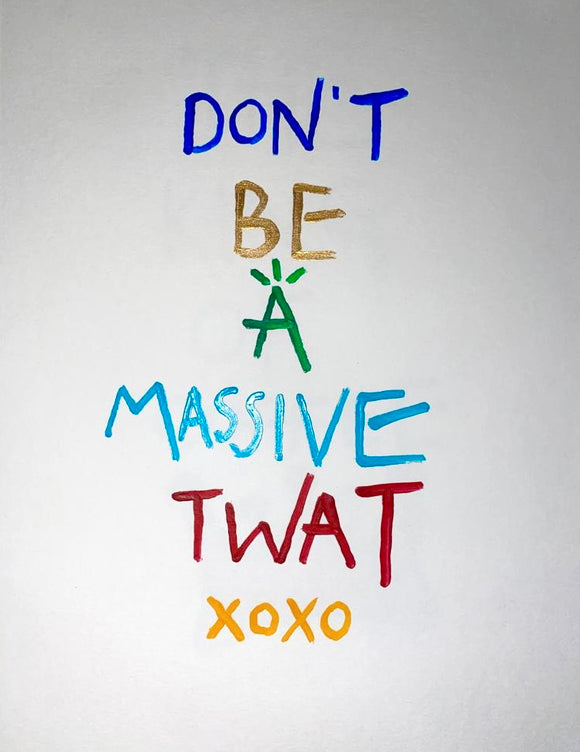Don't Be A Twat - Acrylic Painting